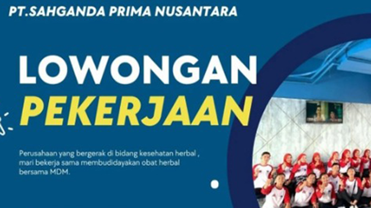 Lowongan Kerja di PT Sahganda Prima Nusantara Lubuk Linggau, Banyak Benefit yang Didapatkan