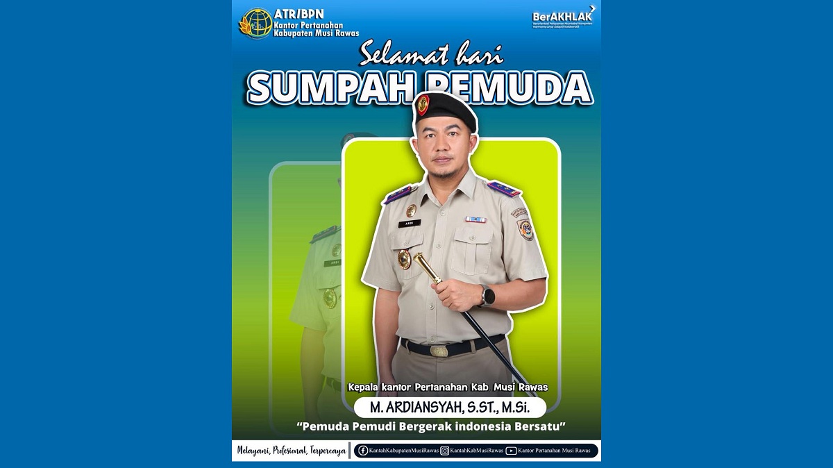 Segenap Jajaran Kantor ATR BPN Musi Rawas Mengucapkan Selamat Hari Sumpah Pemuda ke-97