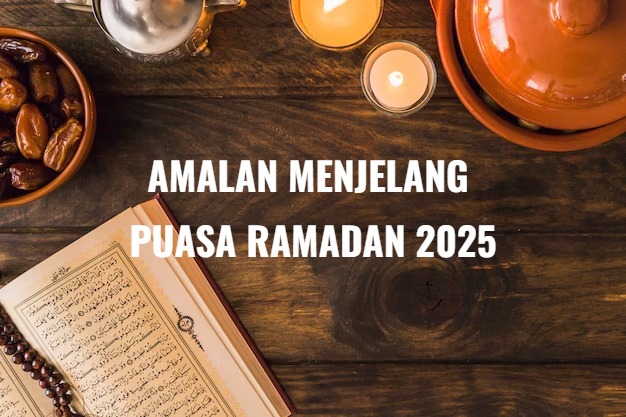 5 Amalan Penting Dilakukan Jelang Puasa Ramadan 2025, Yuk Amalkan