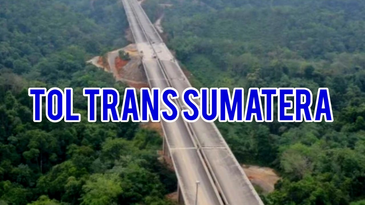 Kabar Terbaru Tol Lubuklinggau-Bengkulu, Betung-Jambi Dilanjutkan, Anggarannya Rp7,546 Triliun