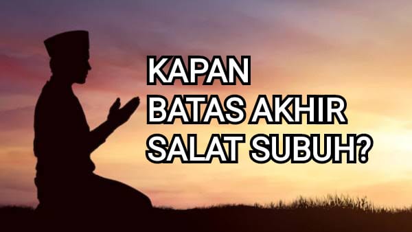 Kapan Batas Akhir Salat Subuh, Begini Penjelasan Ustadz Abdul Somad