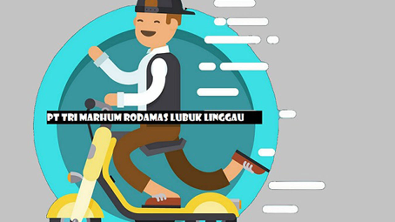 PT  Tri Marhum Rodamas Lubuk Linggau Buka 2 Lowongan Kerja