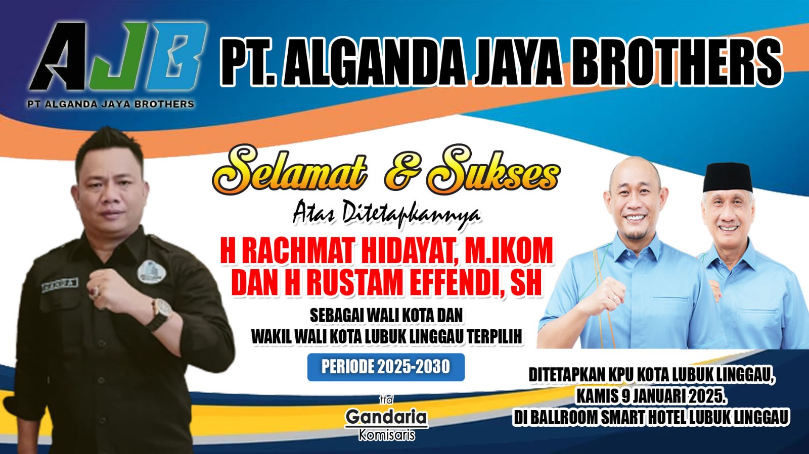 PT Alganda Jaya Brothers Ucapkan Selamat Kepada H Rachmat Hidayat dan H Rustam Effendi