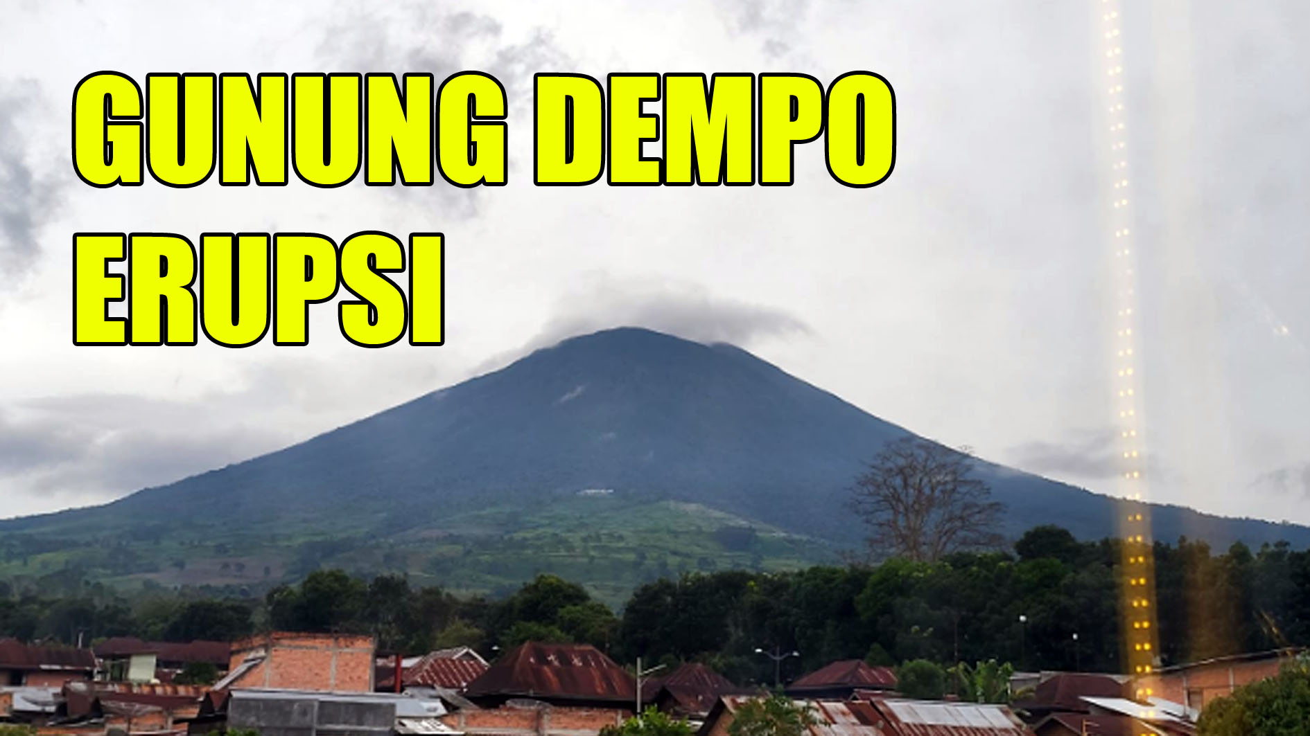 Waspada, Gunung Api Dempo Erupsi, Warga Diminta Tidak Beraktivitas dalam Radius 1 Kilometer
