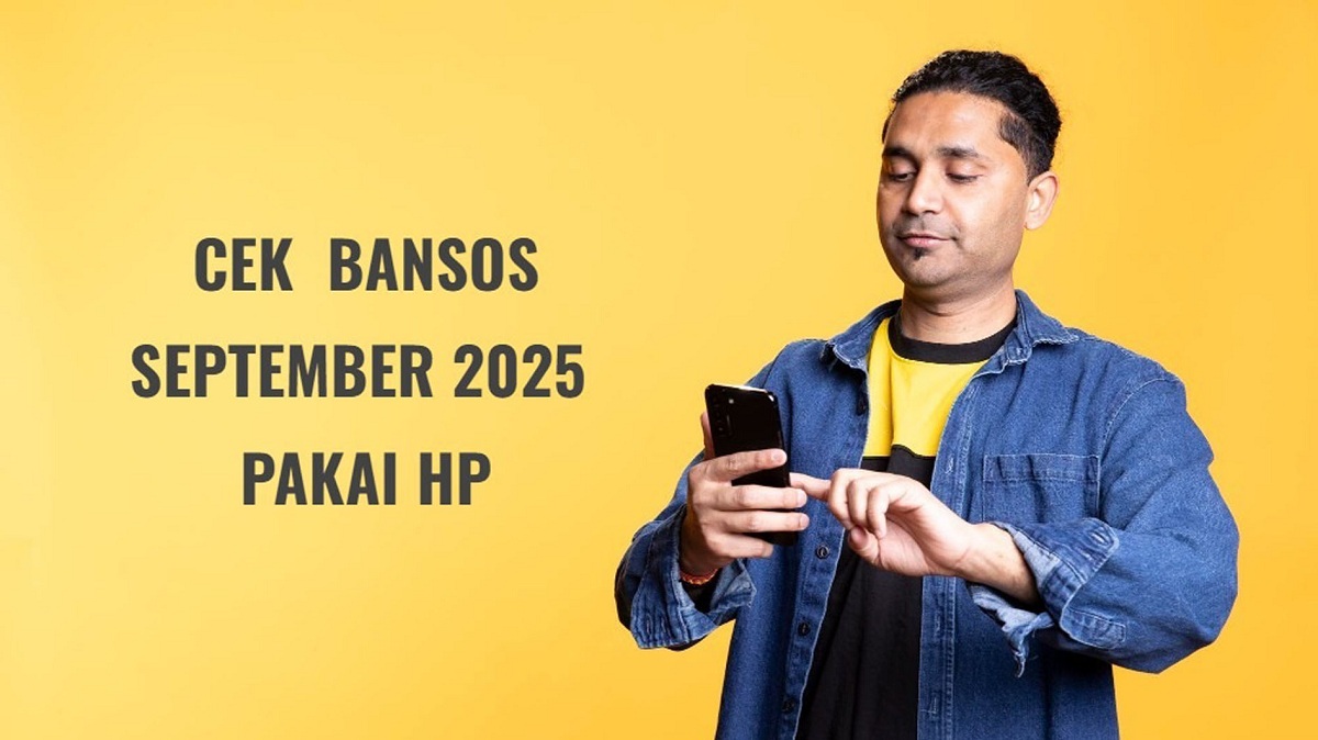 Cek Pencairan Bansos Minggu Terakhir September 2025 Pakai HP, Begini Caranya