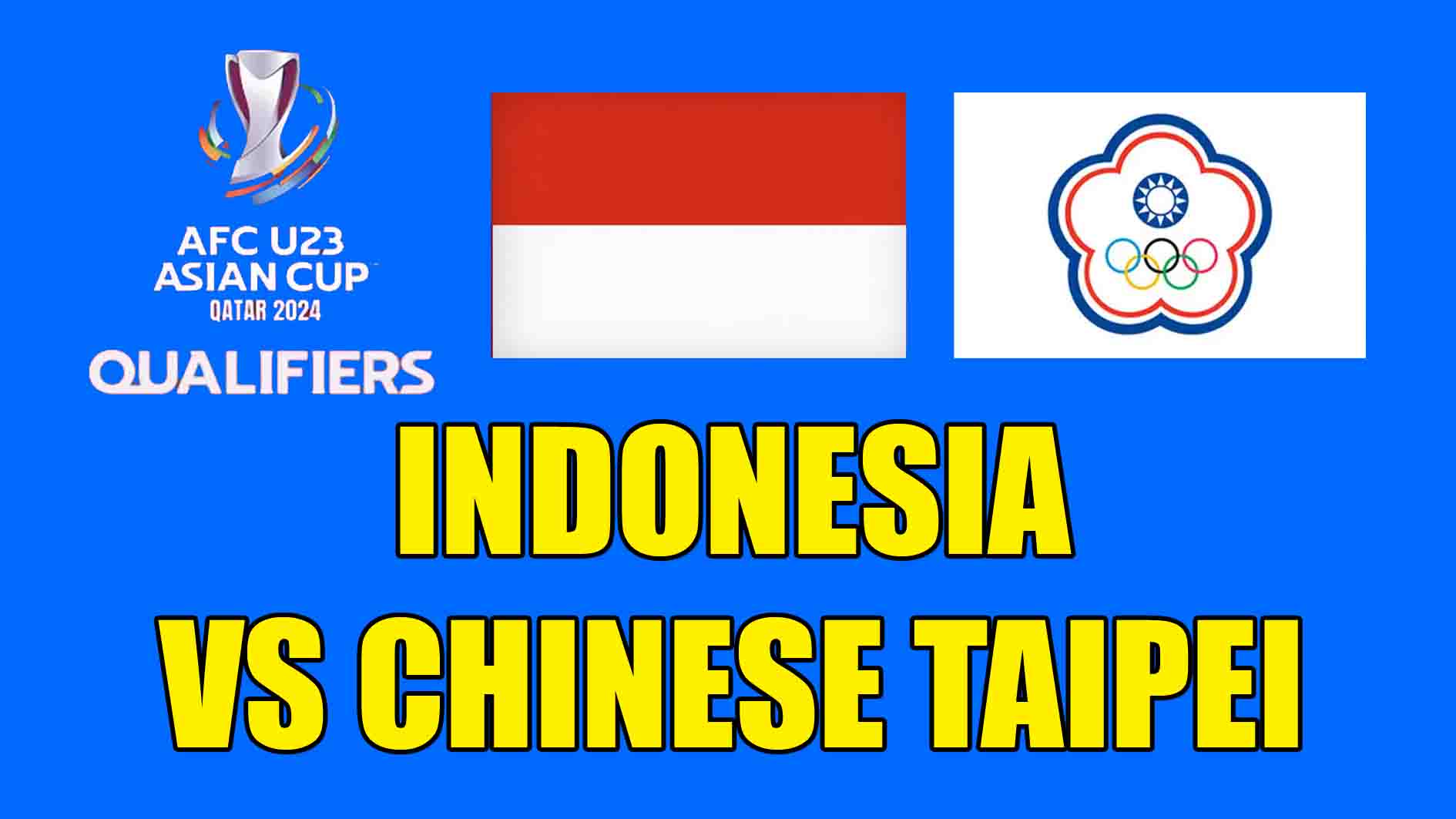 Prediksi dan Jadwal Indonesia vs Chinese Taipei Kualifikasi Piala Asia U 23 2024, Sabtu 9 September 2023