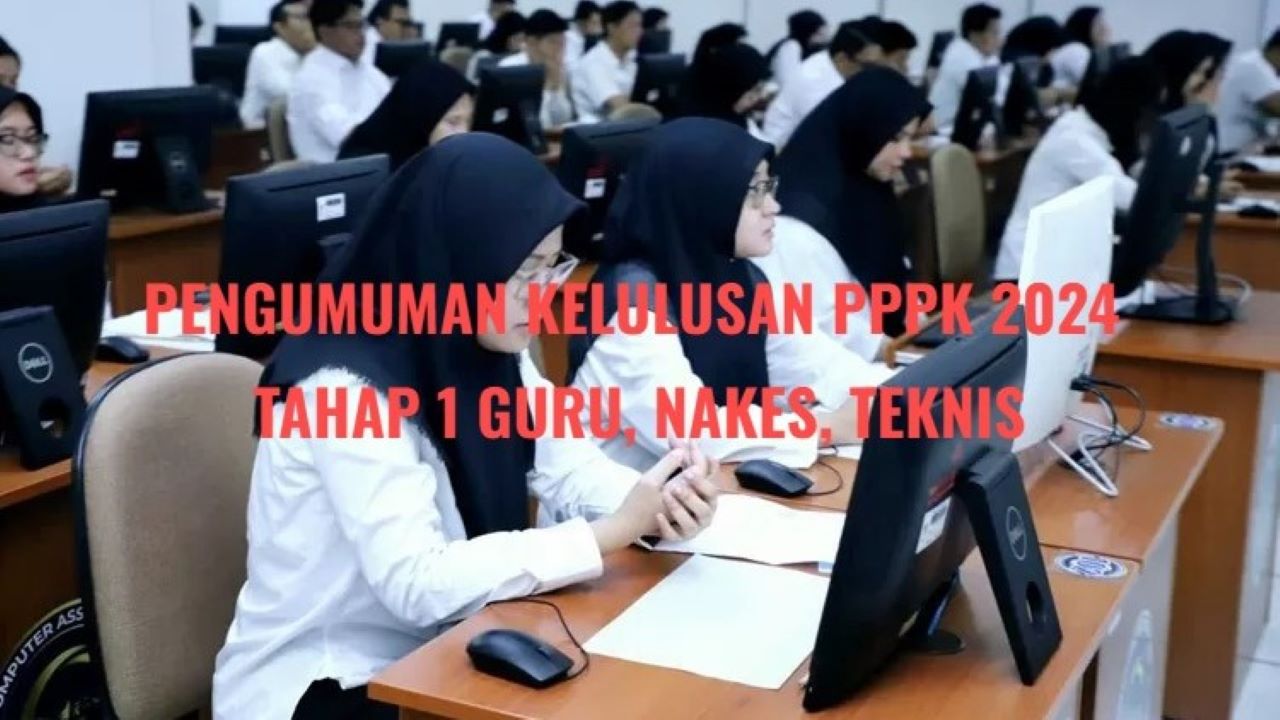 Data Terbaru Pengumuman Kelulusan PPPK 2024 Tahap 1 Guru, Nakes Hingga Tenaga Teknis