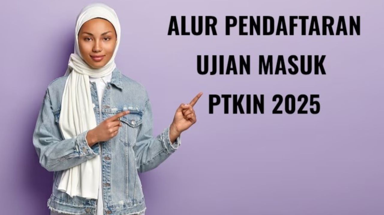 Alur Pendaftaran Seleksi Masuk PTKIN 2025, Calon Mahasiswa Harus Paham