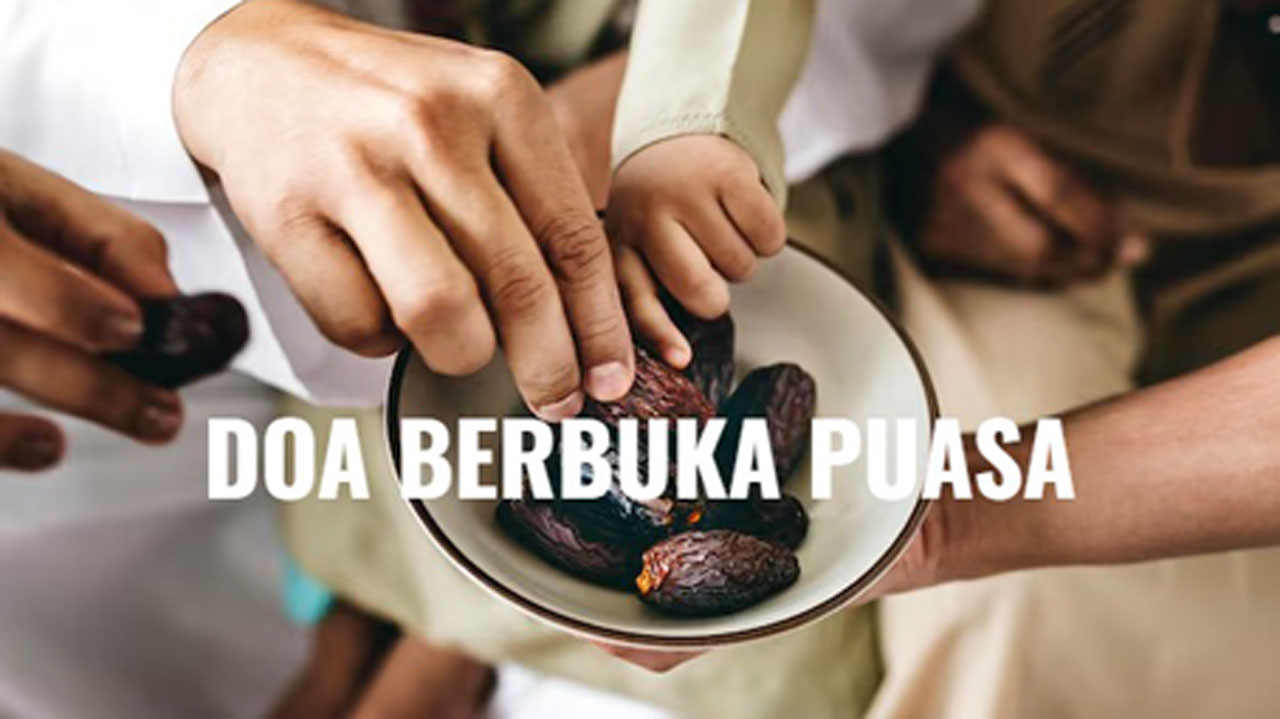 Doa Buka Puasa Ramadan 2025, Berikut Bacaan Arab Latin dan Artinya, Yuk Hafalkan!