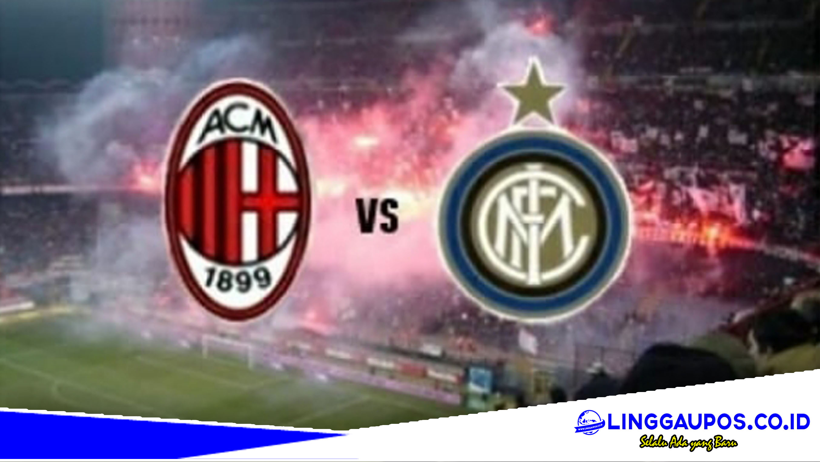 Sabtu Malam 3 September, Big Match AC Milan Vs Inter Milan 