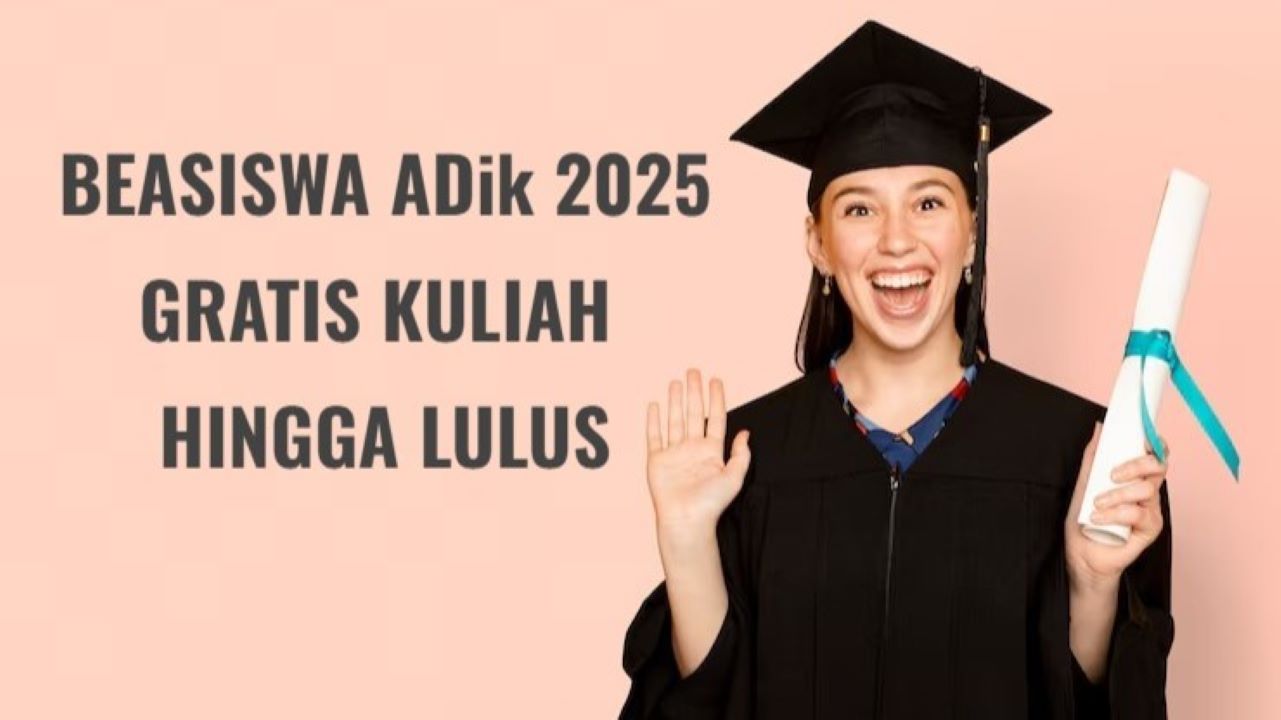 Beasiswa ADik 2025 Dibuka, Gratis Kuliah S1 Sampai Lulus, Ini Syarat dan Cara Daftarnya