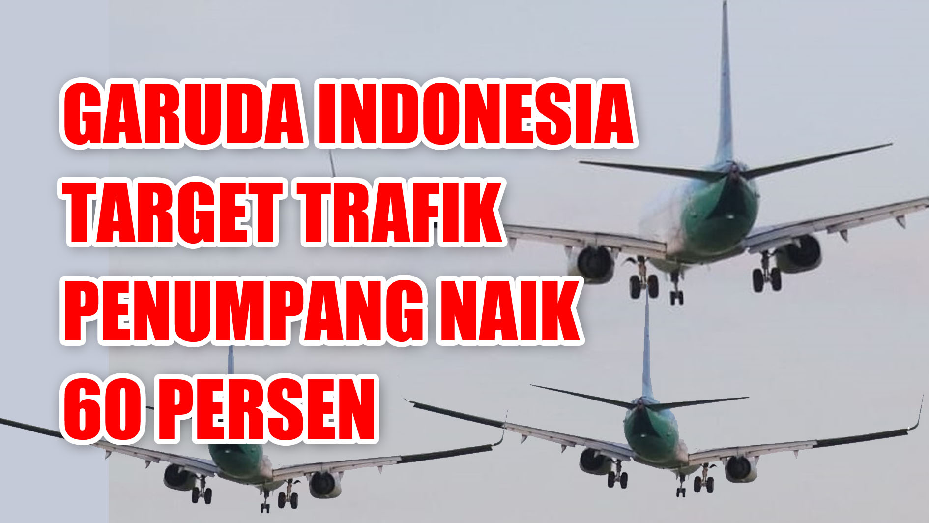Jelang Akhir Tahun, Garuda Indonesia Target Trafik Penumpang Naik 60 Persen