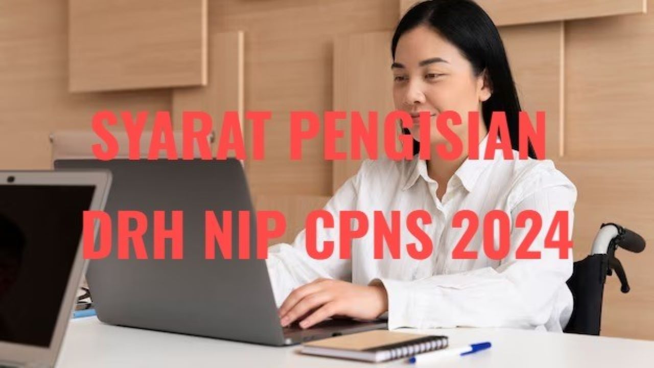 10 Dokumen Wajib Disiapkan untuk Mengisi DRH NIP CPNS 2024, Penting Disimak