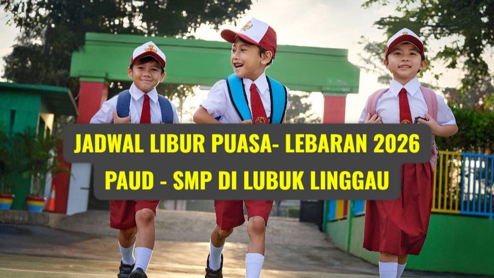 Jadwal Libur Puasa dan Lebaran 2026 Paud-SMP di Lubuk Linggau, Resmi dari Disdikbud