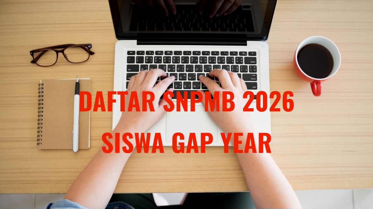 Cara Daftar Akun SNPMB 2026 Siswa Gap Year dan Aturan Terbarunya