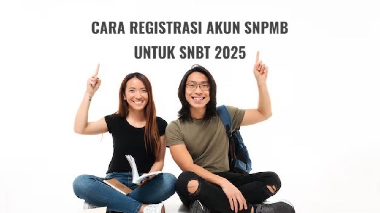 SNPMB Jalur SNBT 2025, Begini Cara Registrasi Akun untuk Mendaftar 