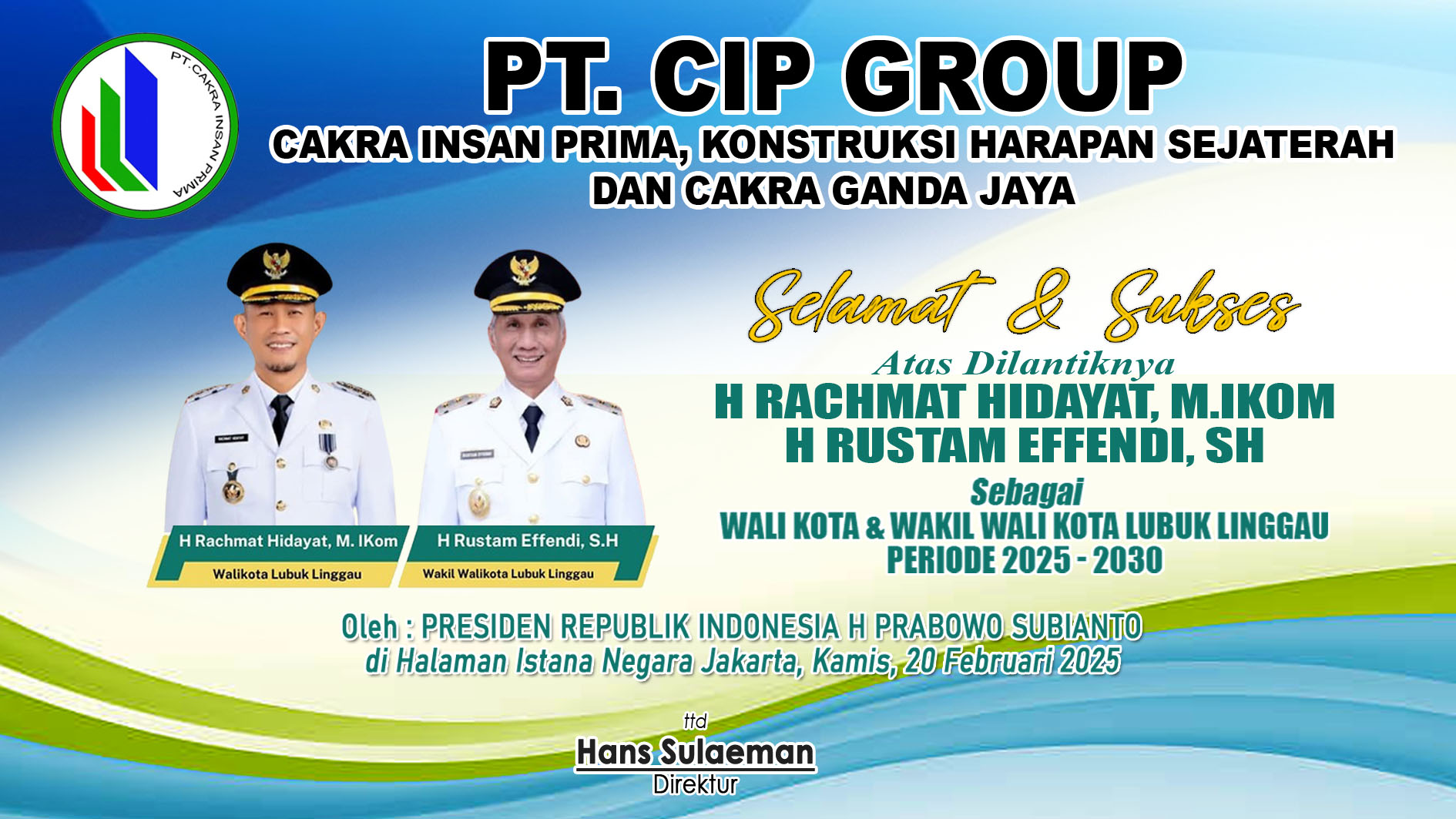 PT CIP GROUP Ucapkan Selamat Atas Dilantiknya H Rachmat Hidayat dan H Rustam Effendi