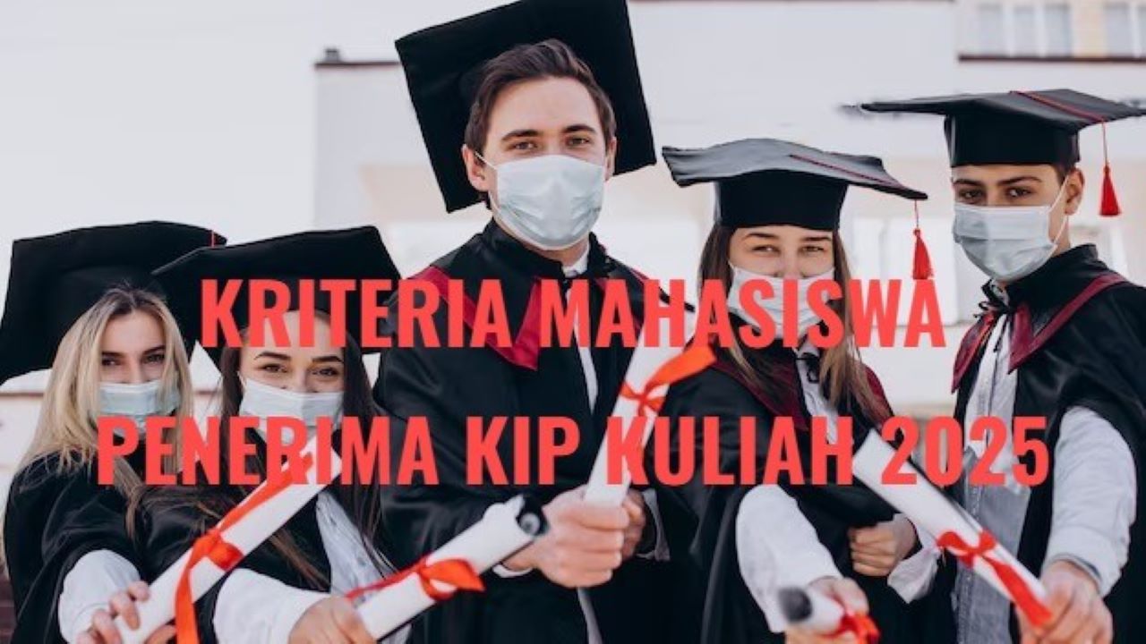 10 Kriteria Mahasiswa Prioritas Penerima KIP Kuliah 2025, Cek Apakah Kamu Termasuk