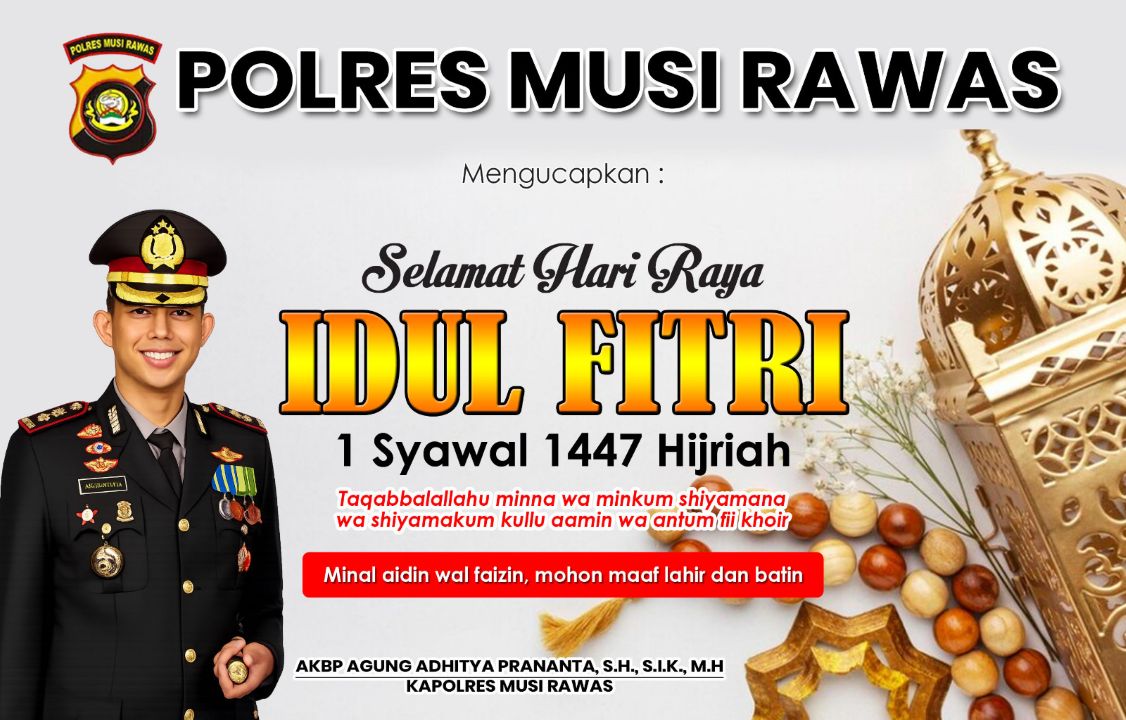 Kapolres Musi Rawas dan Jajaran Ucapkan Selamat Idul Fitri 1447 H