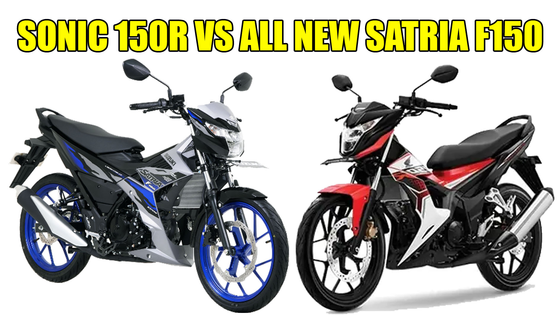 Motor Ayam Jago, Intip Harga dan Spesifikasi Terbaru Honda Sonic 150R vs Suzuki All New Satria F150