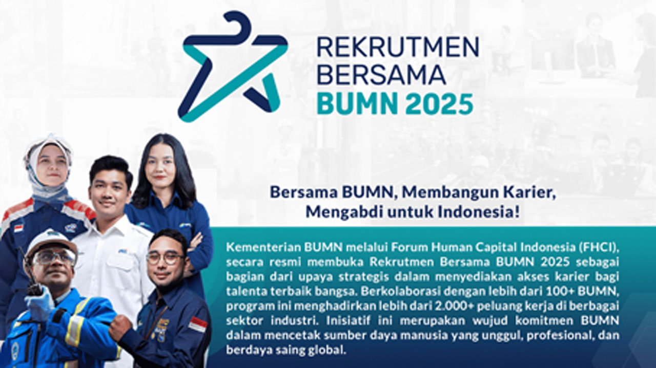 Rekrutmen Bersama BUMN 2025 Resmi Dibuka Hari Ini, Berikut Cara Daftarnya