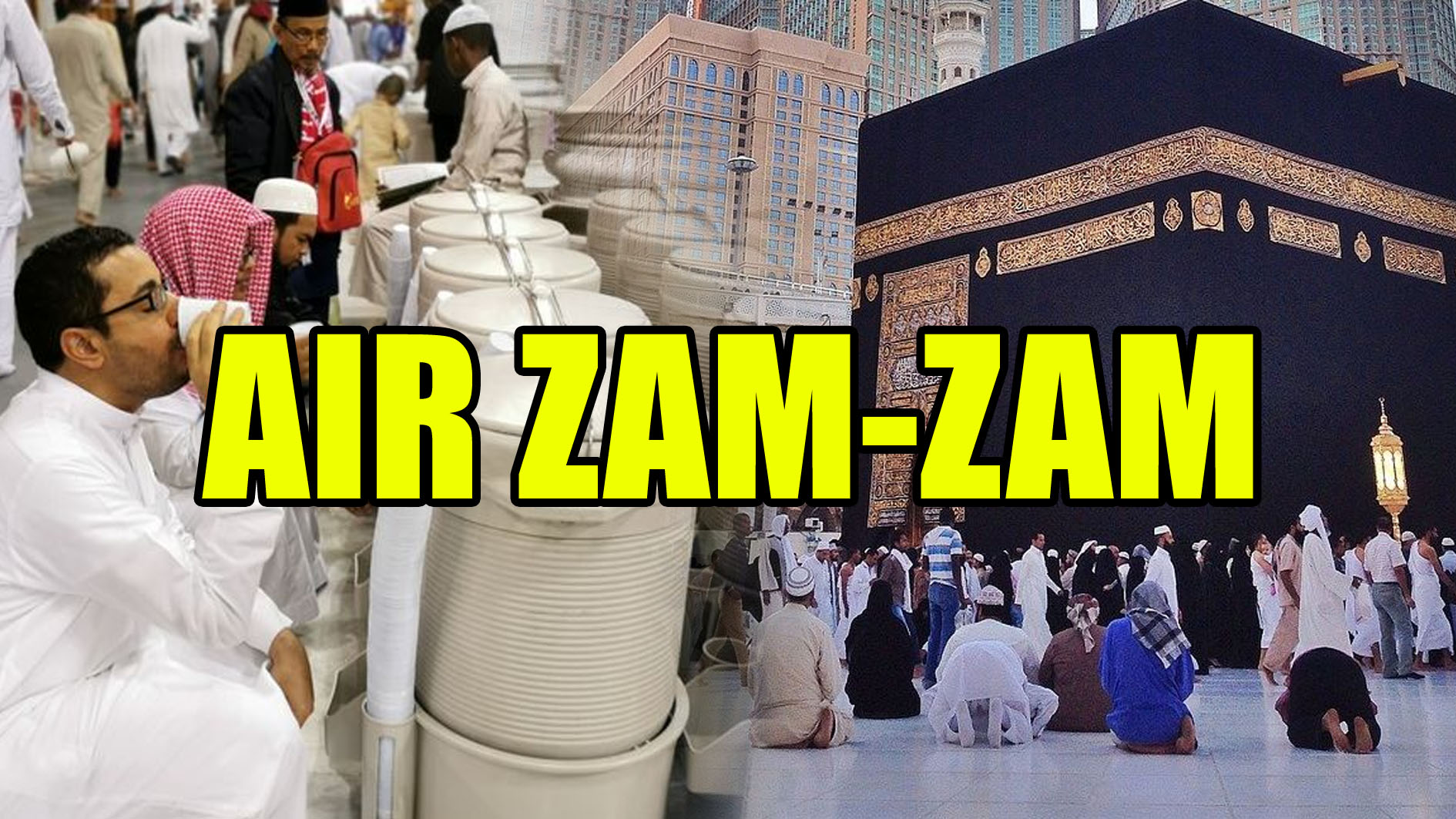 Tutorial Doa Minum Air Zam Zam Untuk Umat Islam 