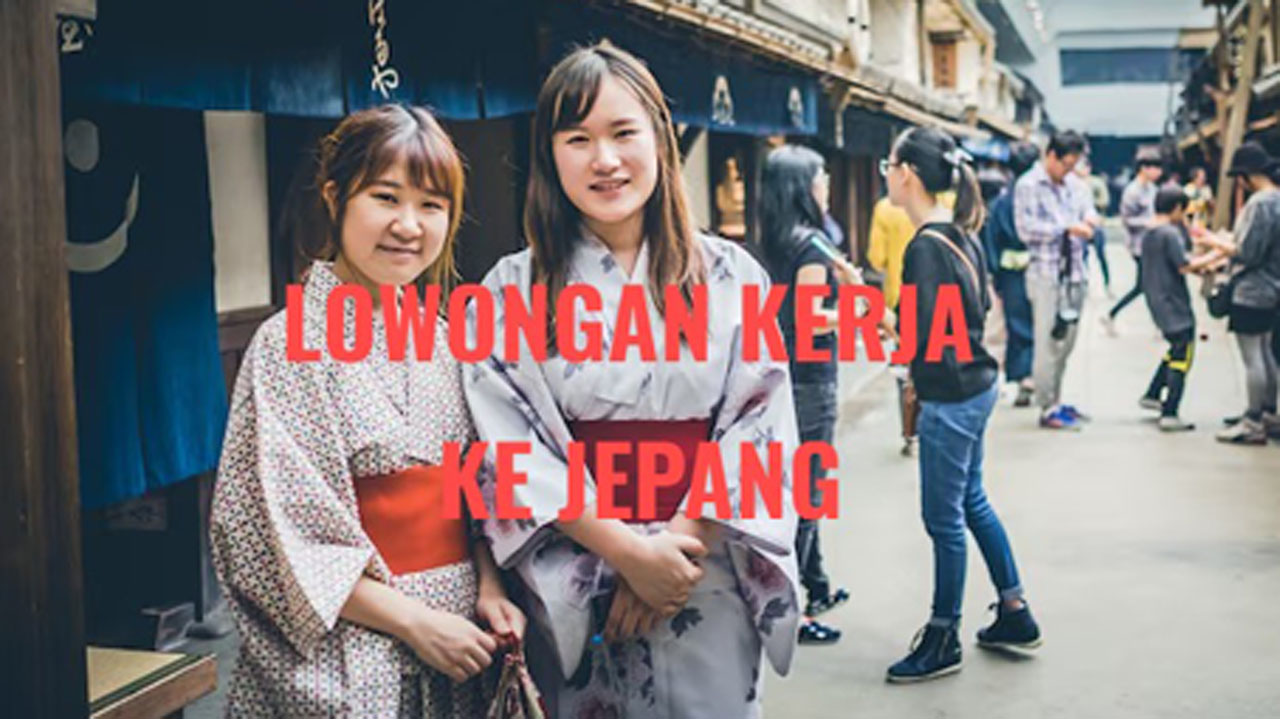 Lowongan Kerja ke Jepang  Melalui Program Pemerintah, Buruan Cek Syaratnya