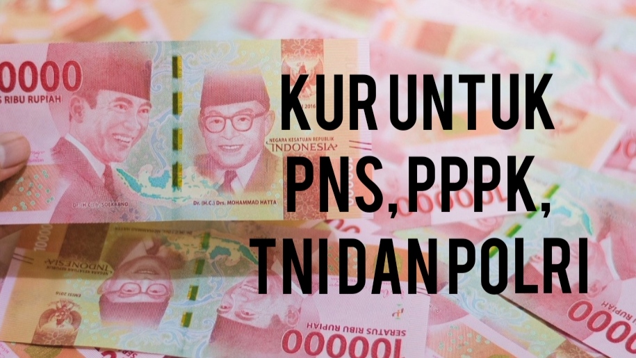 PNS dan PPPK Ternyata Juga Bisa Ajukan KUR BRI, Juga TNI dan Polri, Berikut Syaratnya