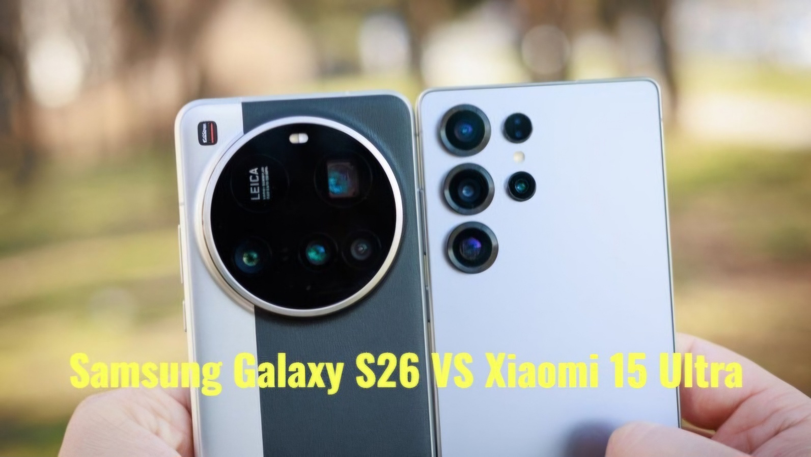 Cek Komparasi Samsung Galaxy S26 dengan Xiaomi 15 Ultra, Mana yang Lebih Fantastis