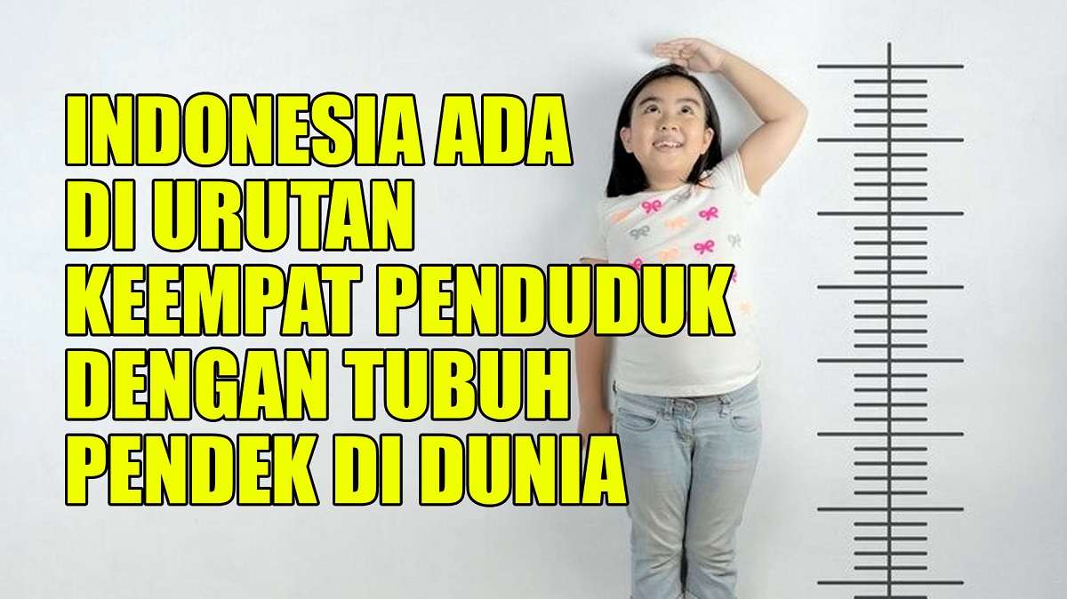 Indonesia Ada di Urutan Keempat, Penduduk dengan Tubuh Pendek di Dunia