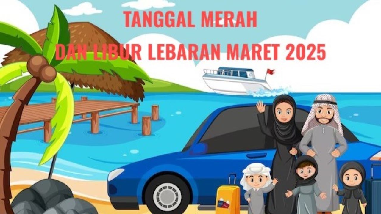 Tanggal Merah Maret 2025 dan Jadwal Libur Panjang untuk Idul Fitri 1446 H