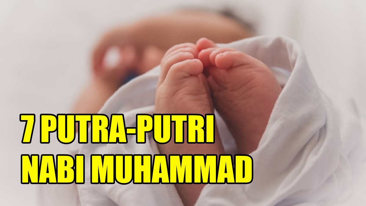 Momentum Maulid Nabi SAW, Muslim Wajib Tahu, Inilah 7 Putra-Putri Nabi Muhammad