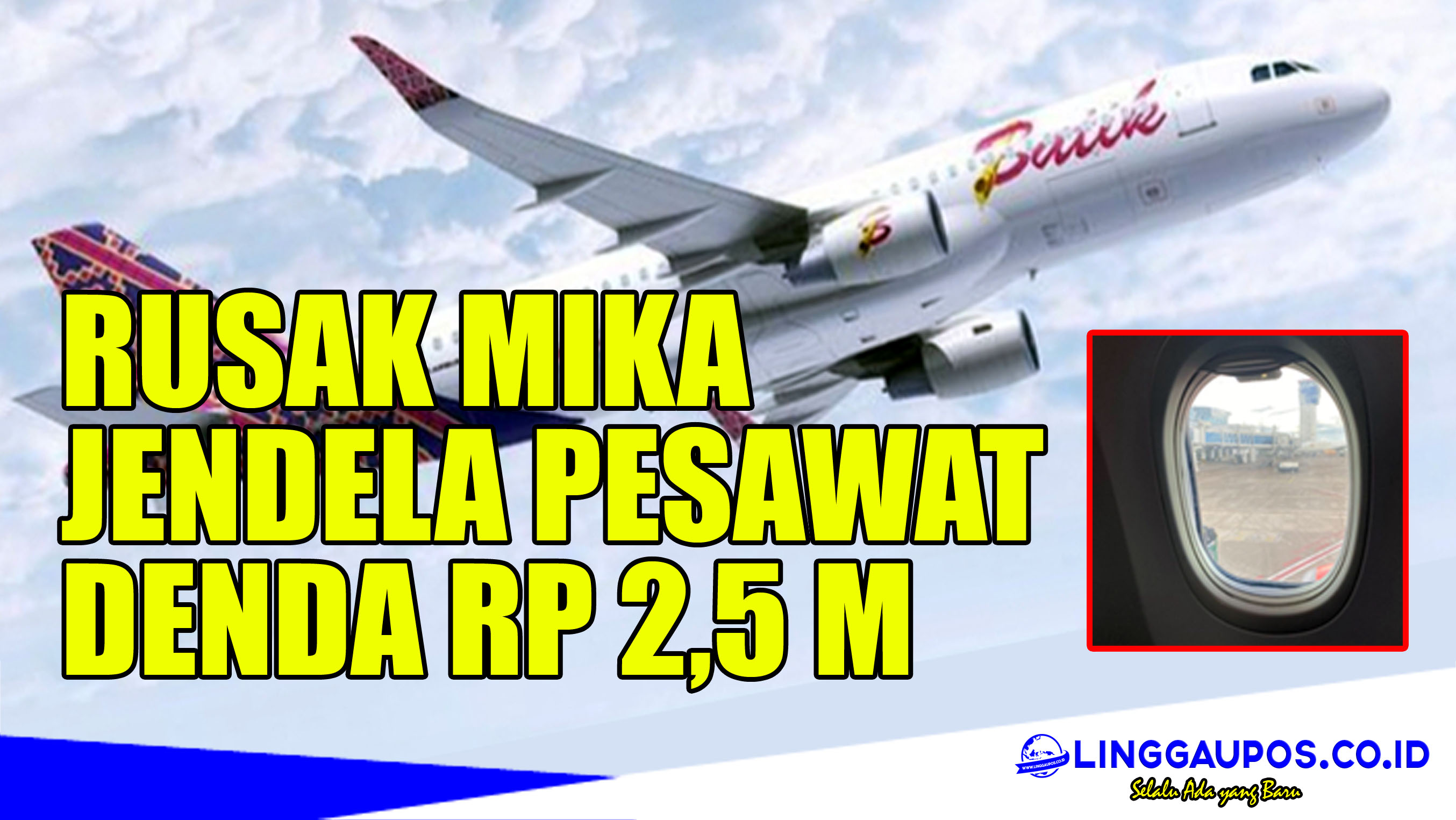 Hati-hati! Rusak Mika Jendela Pesawat Kena Denda Rp 2,5 Miliar