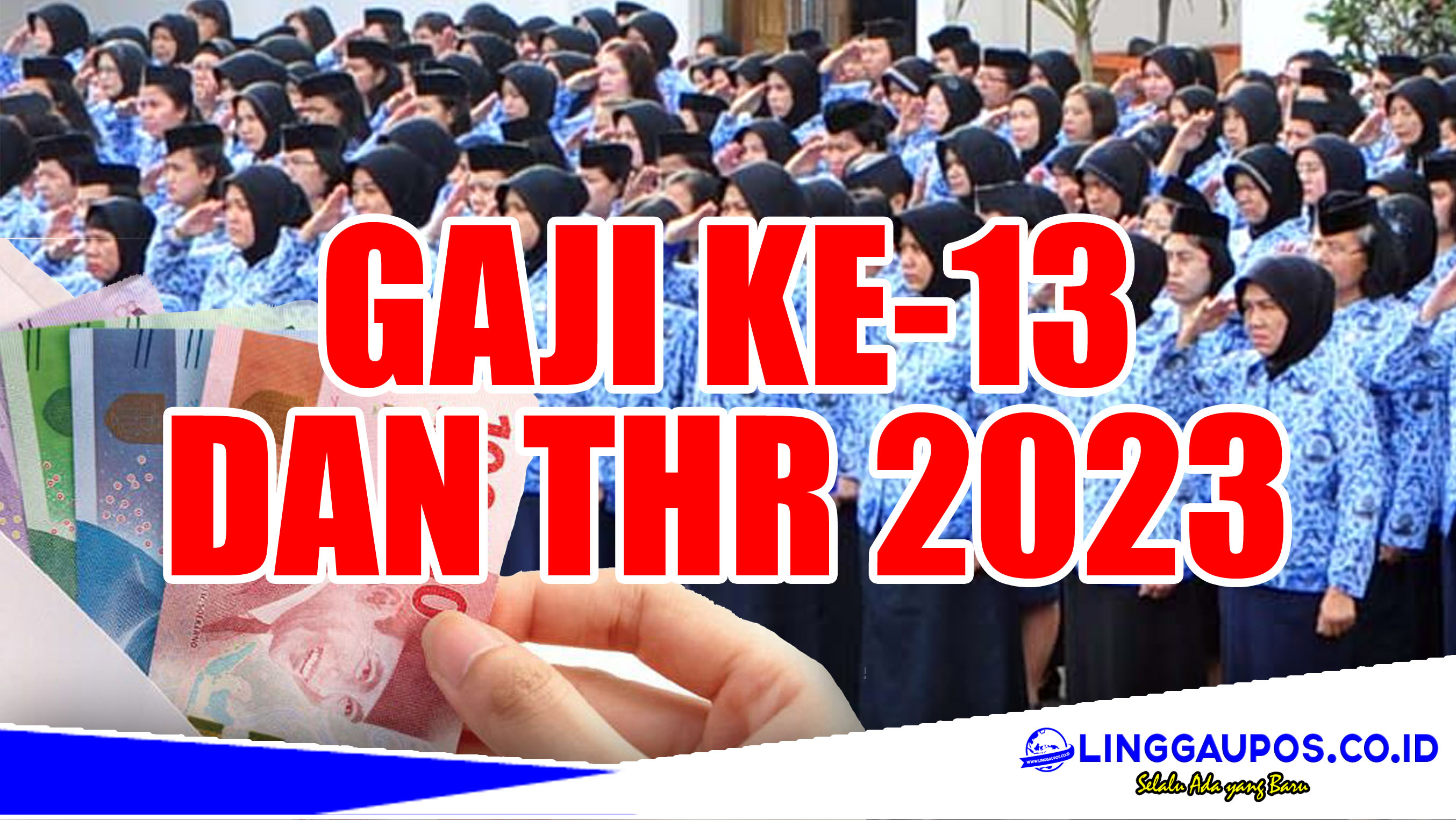 Kabar Gembira Buat Pns Gaji Ke 13 Dan Thr 2023 Cair Dipercepat