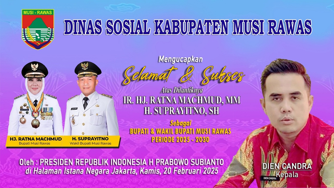 Dinas Sosial Musi Rawas Ucapkan Selamat Dilantiknya Hj Ratna Machmud - Suprayitno Oleh Presiden RI