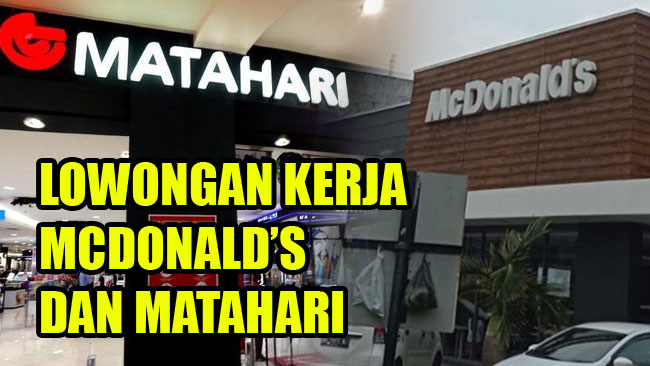 Buruan! McDonald’s dan Matahari Department Store Palembang Buka Lowongan Kerja, Cek Syaratnya di Sini