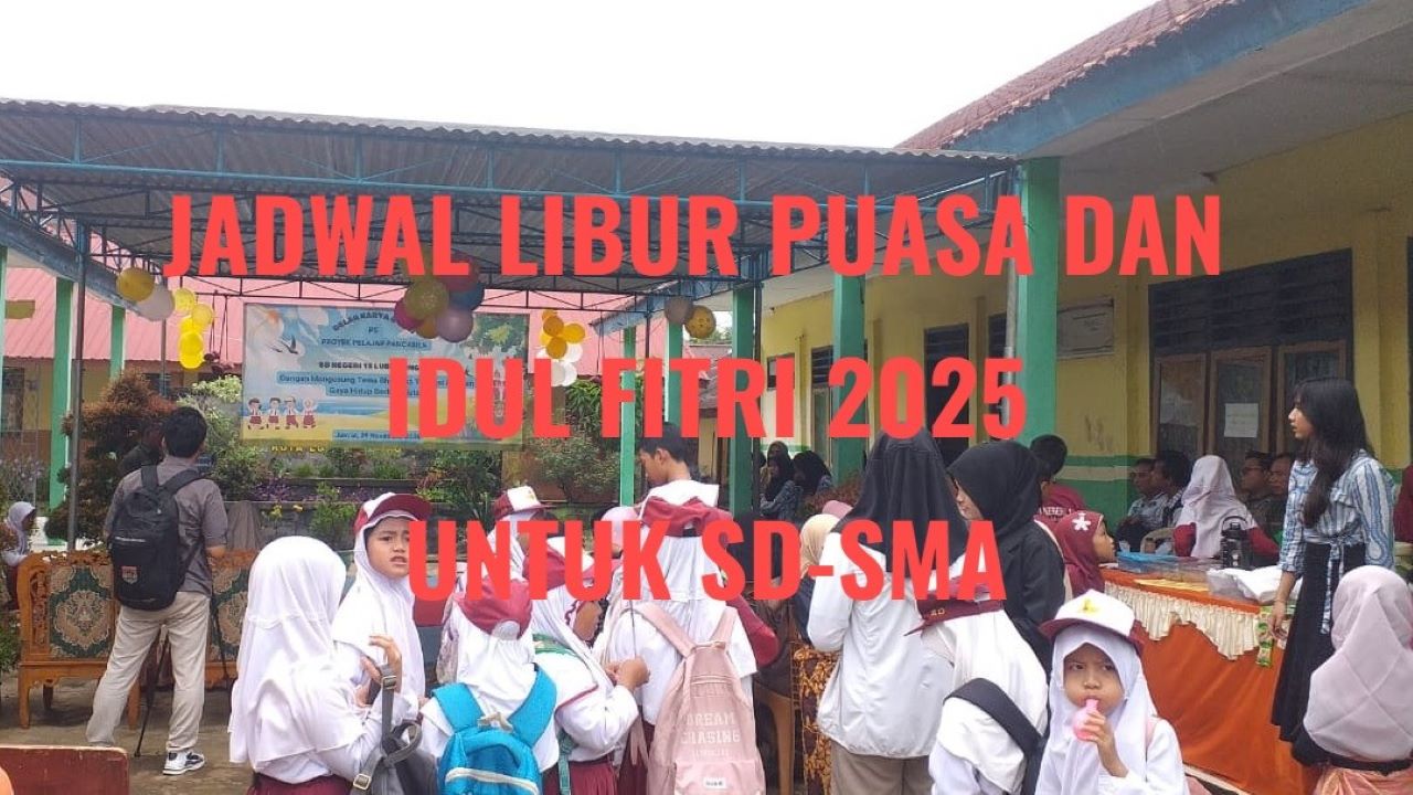 Jadwal Libur Bulan Puasa Serta Idul Fitri 2025 untuk SD Hingga SMA, Catat Tanggalnya