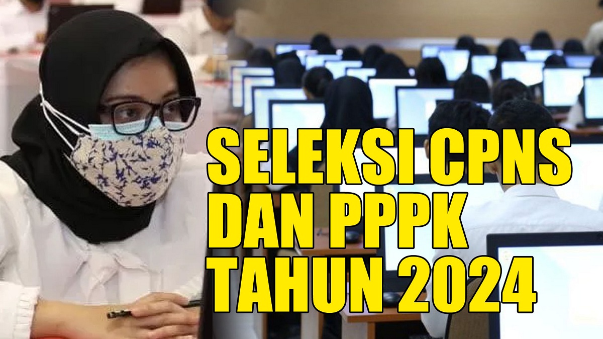 Seleksi CPNS dan PPPK Tahun 2024 Dibuka Juni 2024, Lebih Ketat, Cek Formasi, Syarat dan Cara Daftarnya di Sini