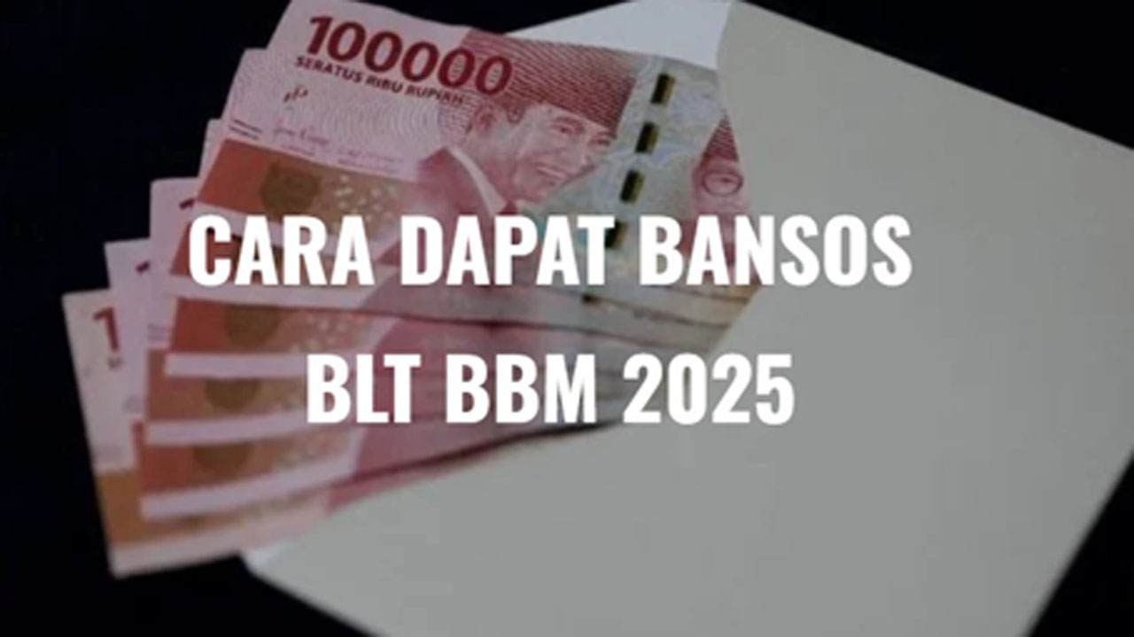 Cara Daftar Bansos BLT BBM 2025,  Berikut Syarat Hingga Skema Penyalurannya