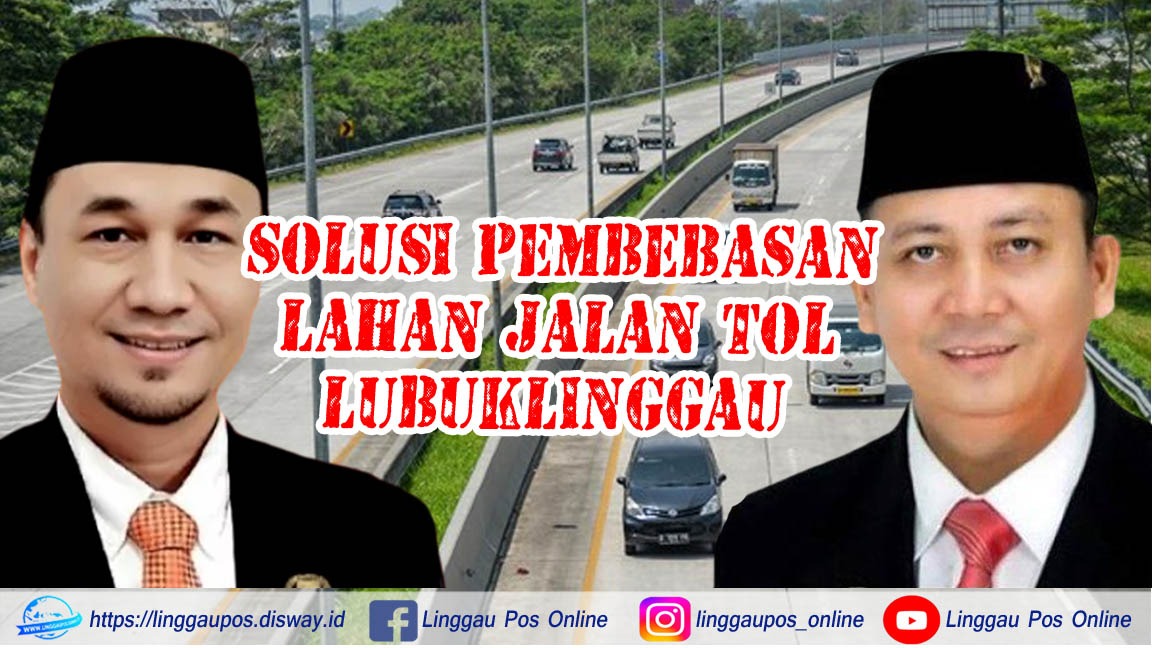 Pembebasan Lahan Jalan Tol Terkendala, ini Solusi DPRD Lubuklinggau