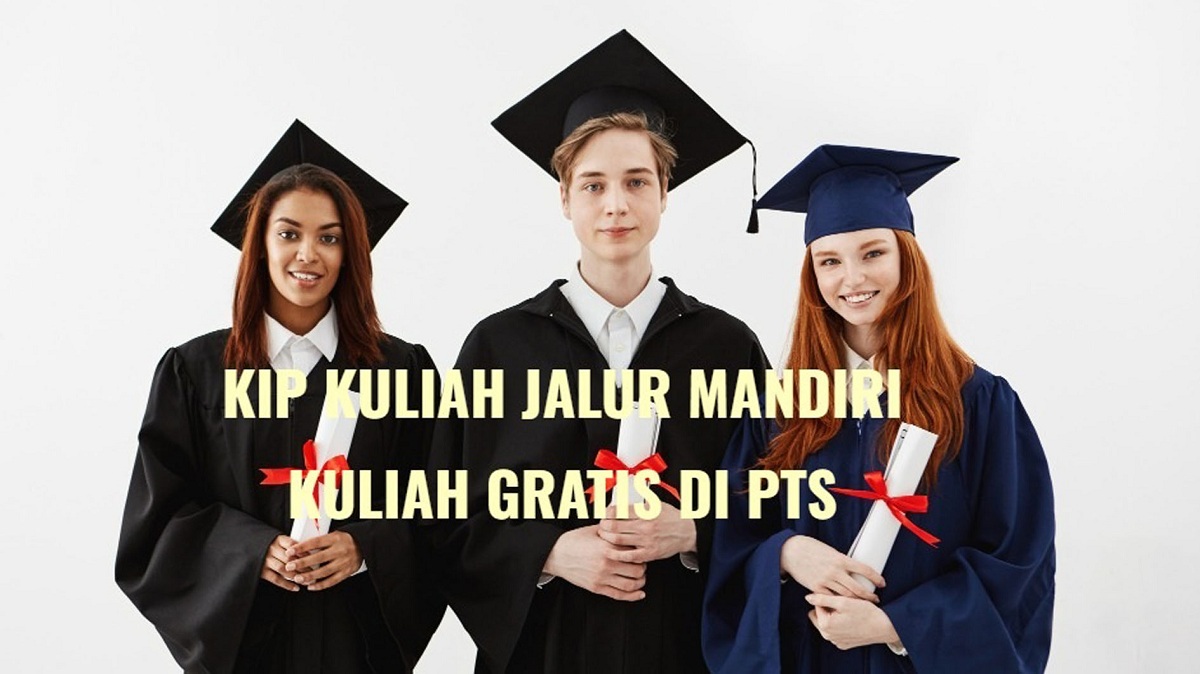 100 PTS yang Menerima KIP Kuliah Jalur Mandiri 2025, Cek Daftar Lengkapnya