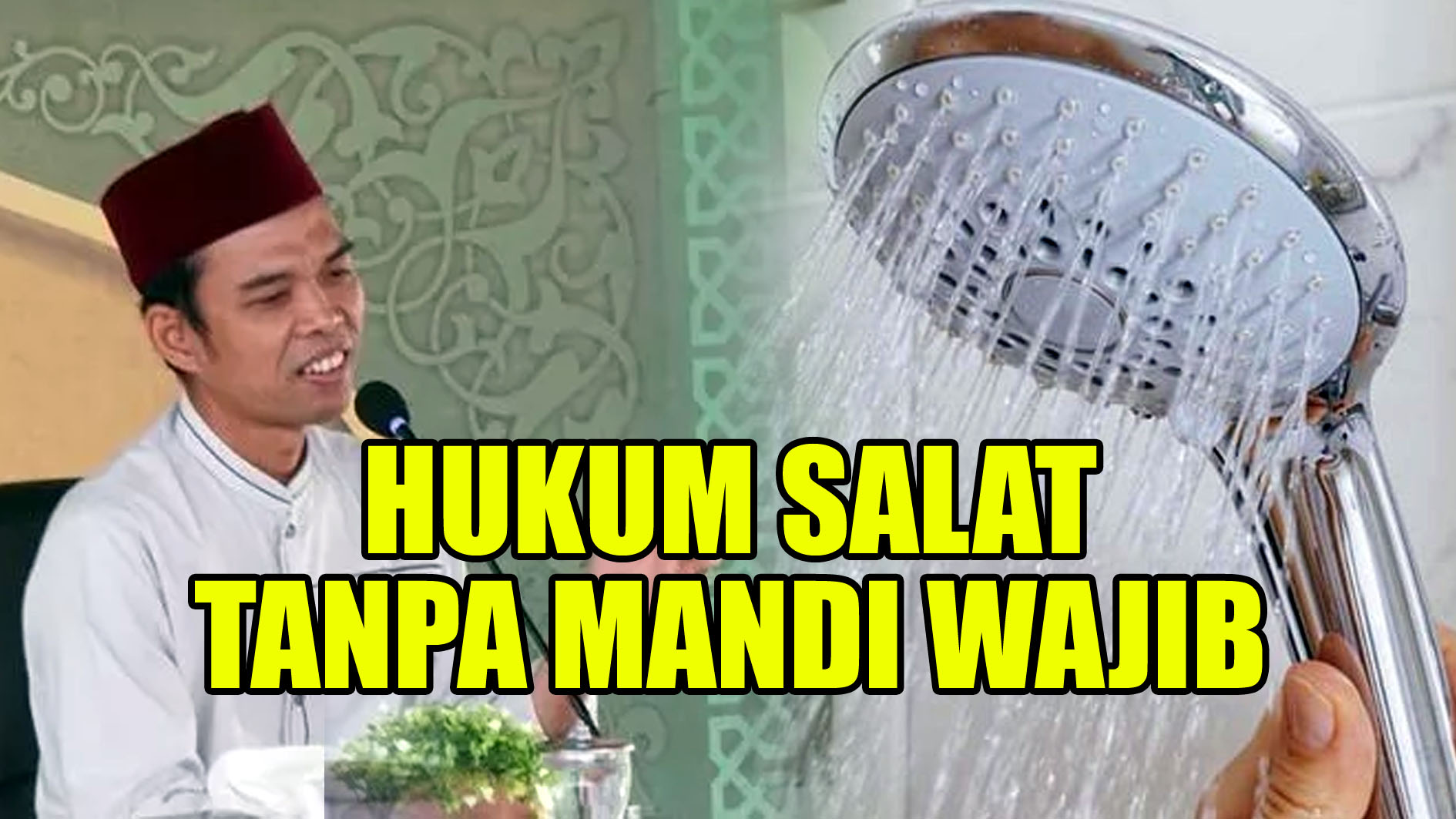 Hukum Salat Tanpa Mandi Wajib Karena Lupa! Begini Penjelasan Ustaz Abdul Somad