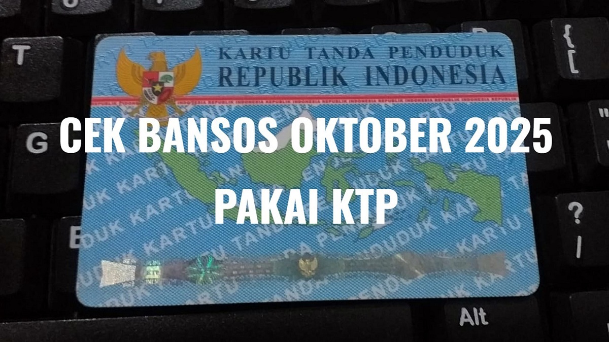 Cek Penerima Bansos Oktober 2025 Pakai NIK KTP, Ini Caranya