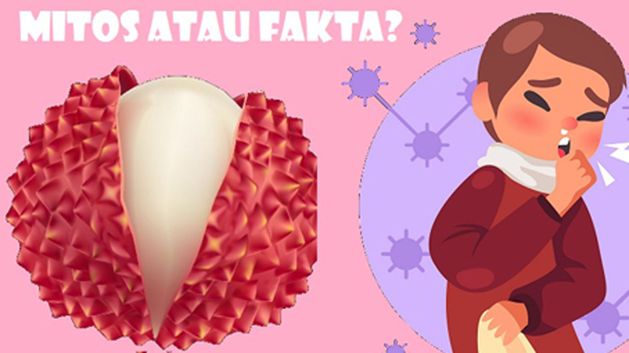 Mitos Atau Fakta, Konsumsi Rambutan Dapat Menyebabkan Batuk