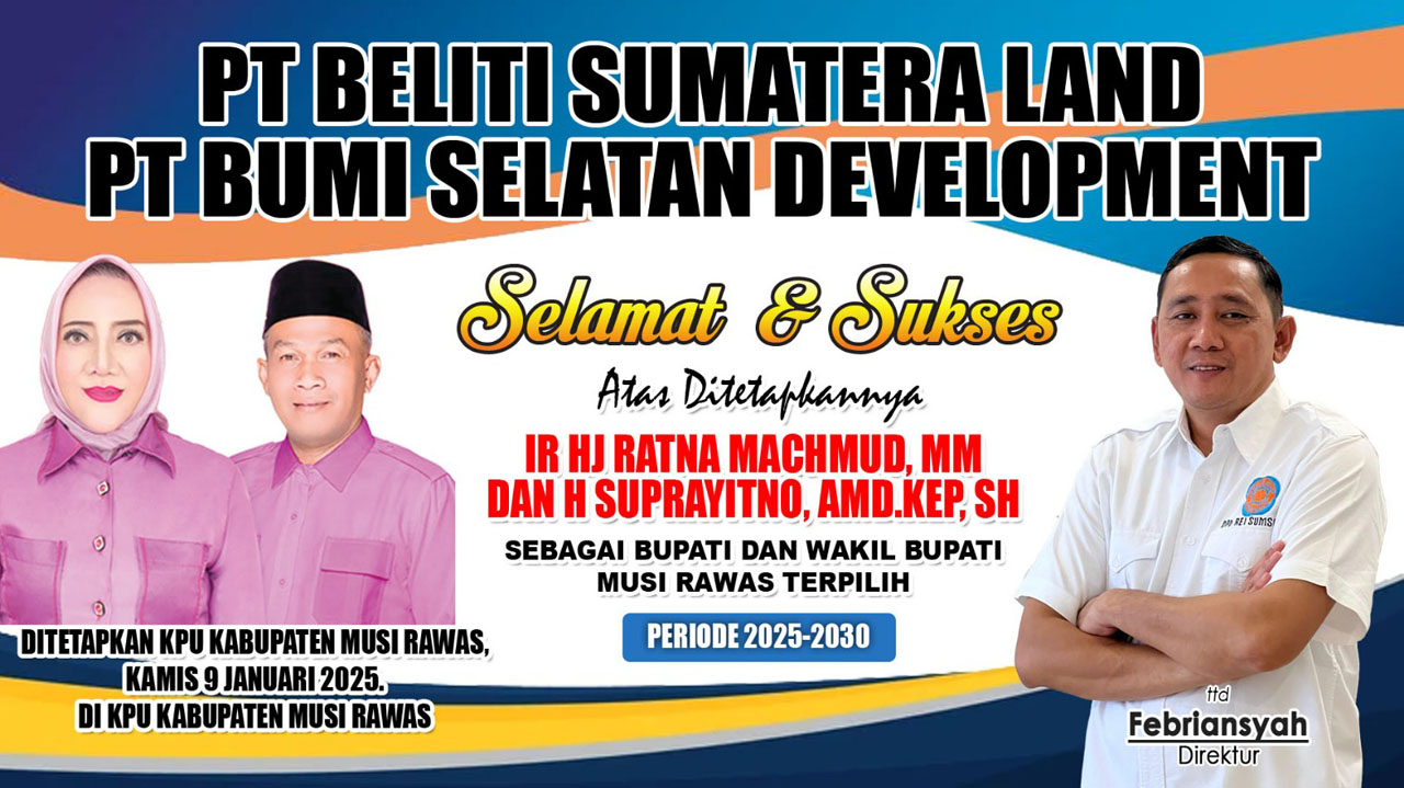 PT Beliti Sumatera Land dan PT Bumi Selatan Development Ucapkan Selamat Kepada Hj Ratna Machmud - H Suprayitno