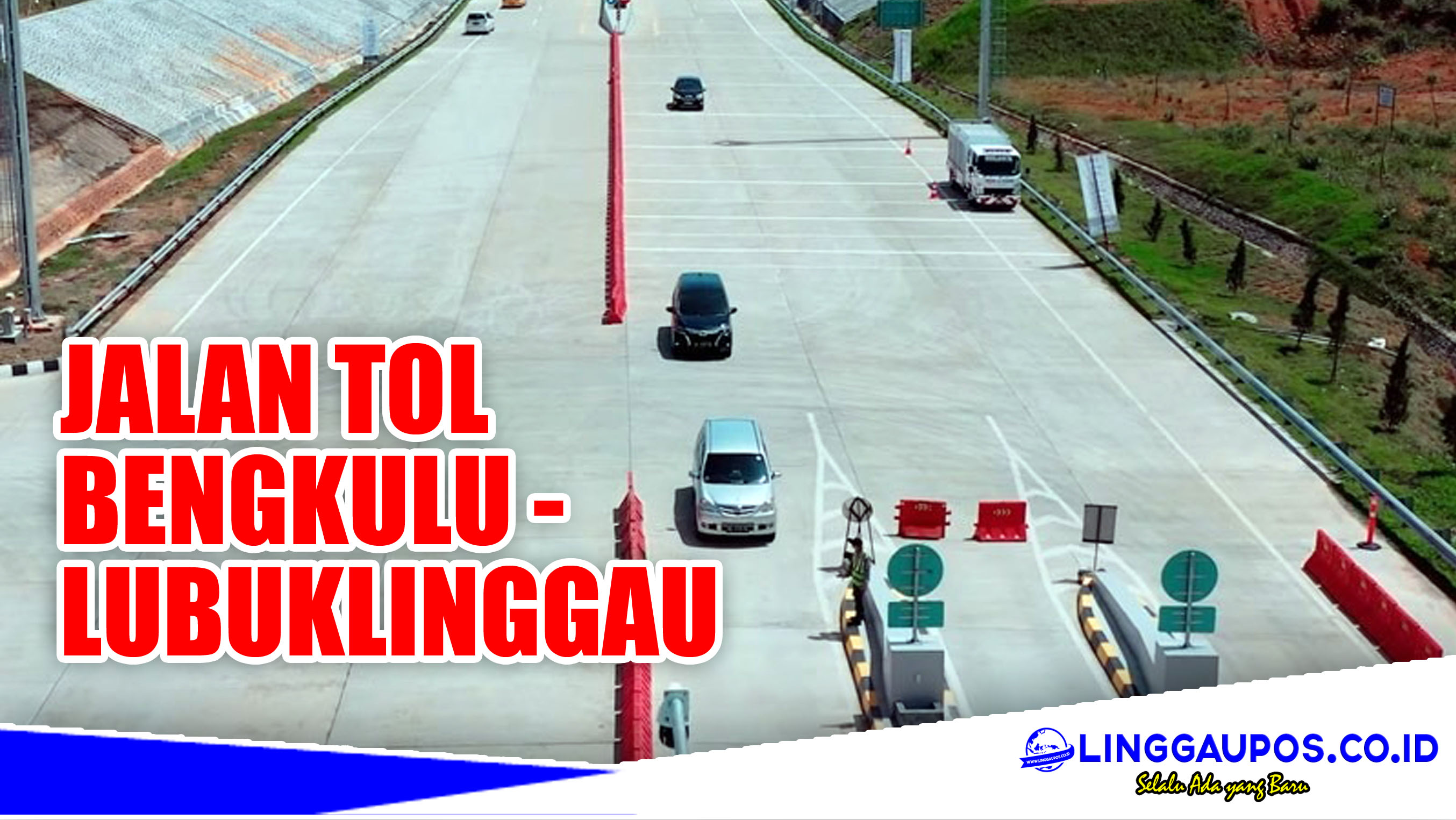 Alhamdulillah, Pembangunan Tol Lubuklinggau Bengkulu Dilanjutkan