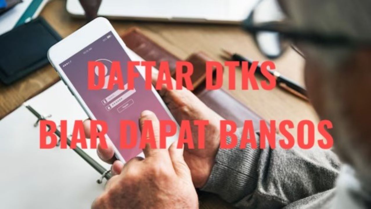 Daftar DTKS Buat Dapat Bansos PKH Hingga BPNT, Begini Panduan Lengkpanya