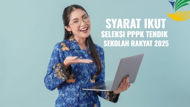 Syarat Ikut Seleksi PPPK Tendik Sekolah Rakyat Desember 2025