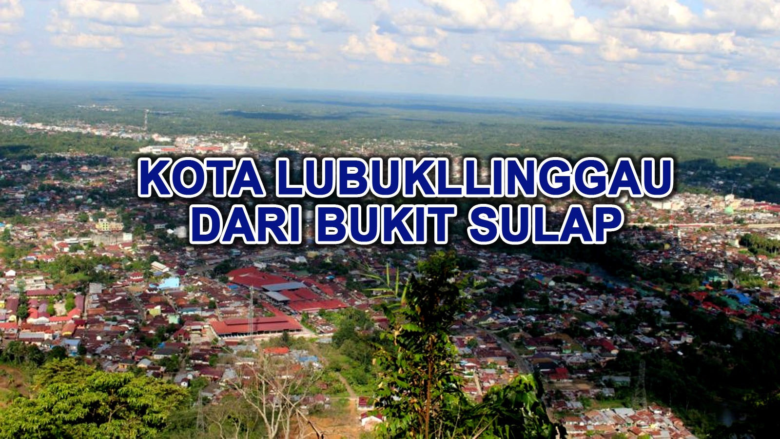 Mau Saksikan Pemandangan Kota Lubuklinggau dari Bukit Sulap, Cukup Bayar Rp25 Ribu