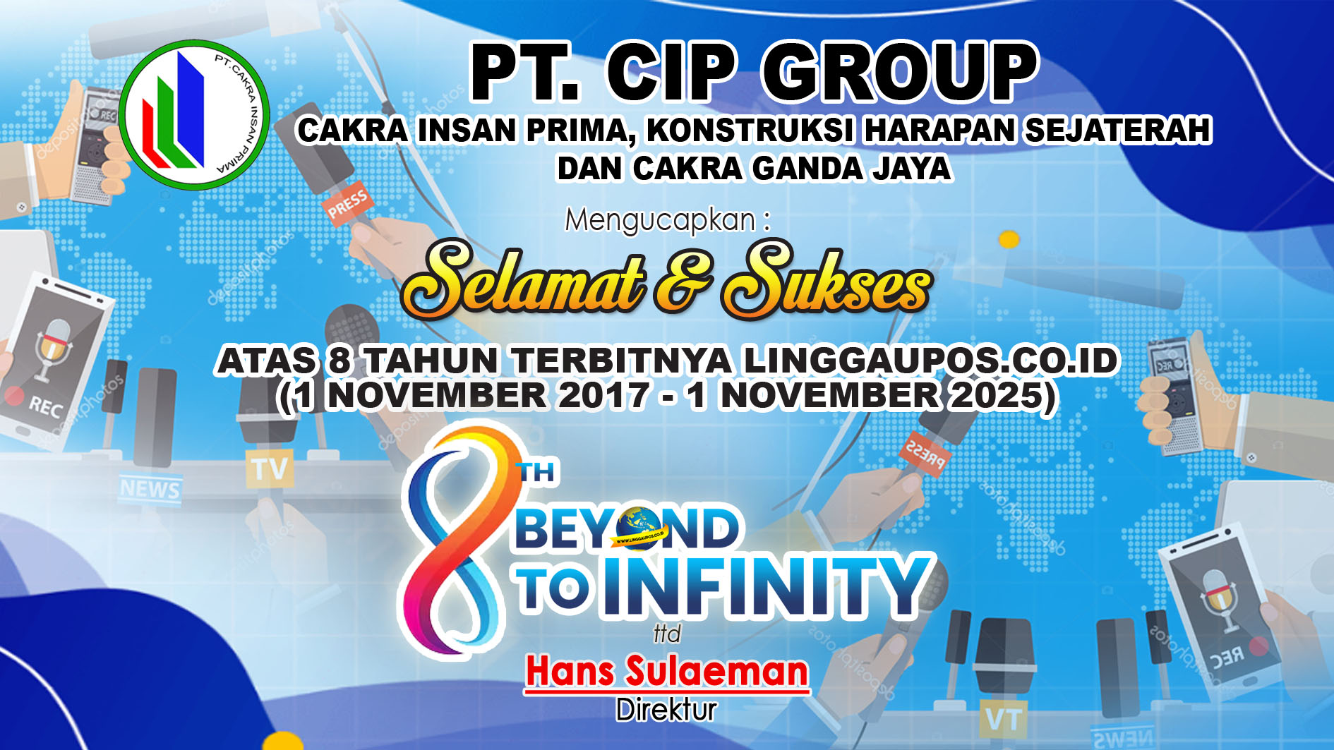 PT CIP GROUP Mengucapkan Selamat dan Sukses Atas 8 Tahun Terbitnya LINGGAUPOS.CO.ID